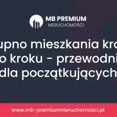 Kupno mieszkania krok po kroku – przewodnik dla początkujących. Logo MB Premium Nieruchomości.
