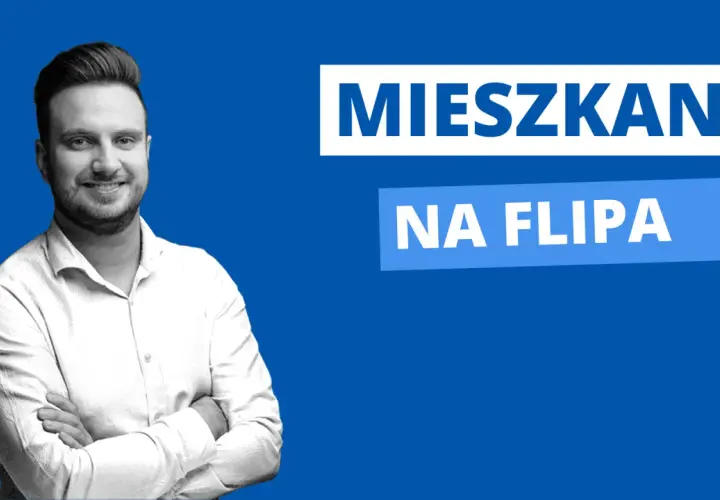 Uśmiechnięty mężczyzna w koszuli, z rękami skrzyżowanymi na piersi. Obok napis: "MIESZKANIE NA FLIPA".