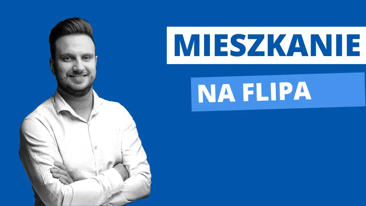 Uśmiechnięty mężczyzna w koszuli, z rękami skrzyżowanymi na piersi. Obok napis: "MIESZKANIE NA FLIPA".